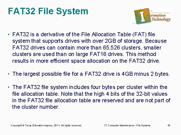 FAT 32 File System • FAT 32 is a derivative of the File Allocation