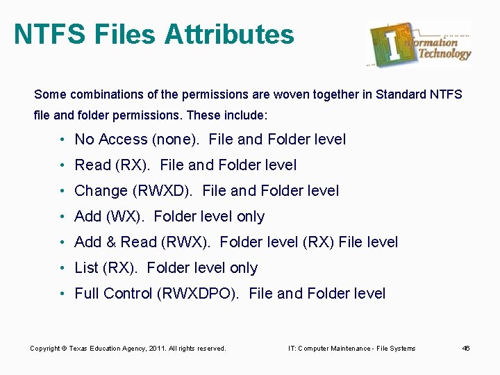 NTFS Files Attributes Some combinations of the permissions are woven together in Standard NTFS