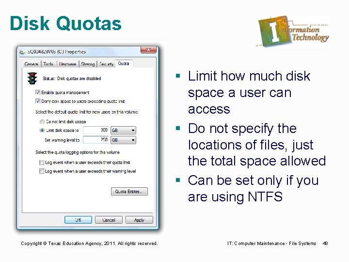 Disk Quotas § Limit how much disk space a user can access § Do