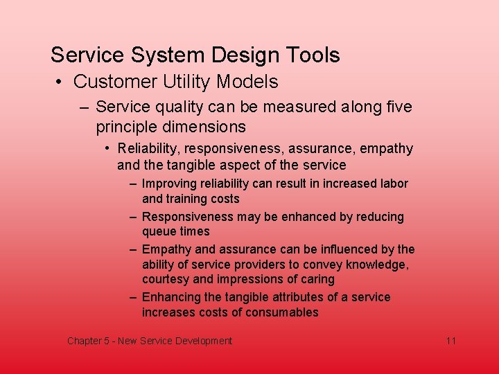 Service System Design Tools • Customer Utility Models – Service quality can be measured