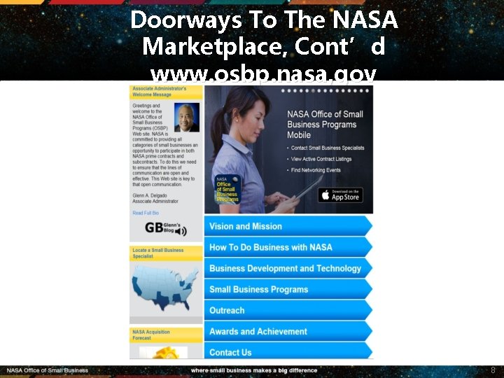 Doorways To The NASA Marketplace, Cont’d www. osbp. nasa, gov 8 