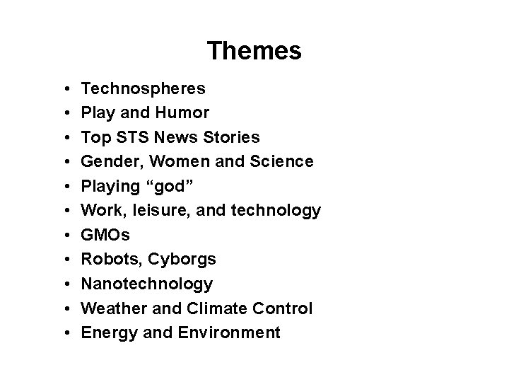 Themes • • • Technospheres Play and Humor Top STS News Stories Gender, Women Themes • • • Technospheres Play and Humor Top STS News Stories Gender, Women