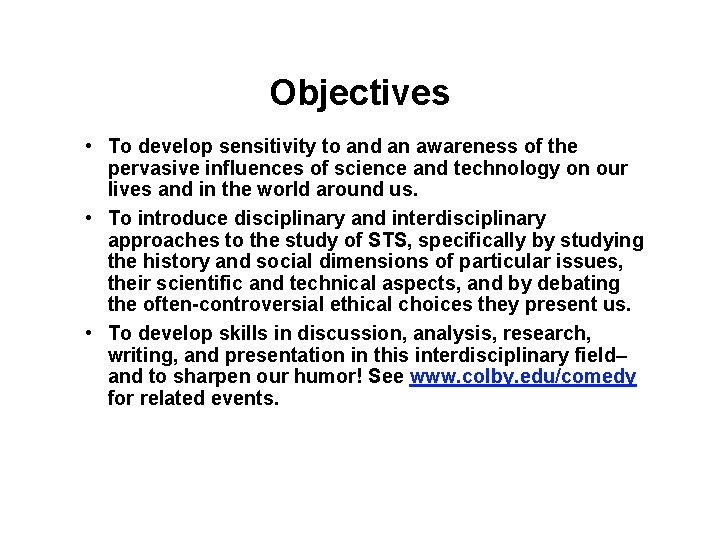 Objectives • To develop sensitivity to and an awareness of the pervasive influences of Objectives • To develop sensitivity to and an awareness of the pervasive influences of