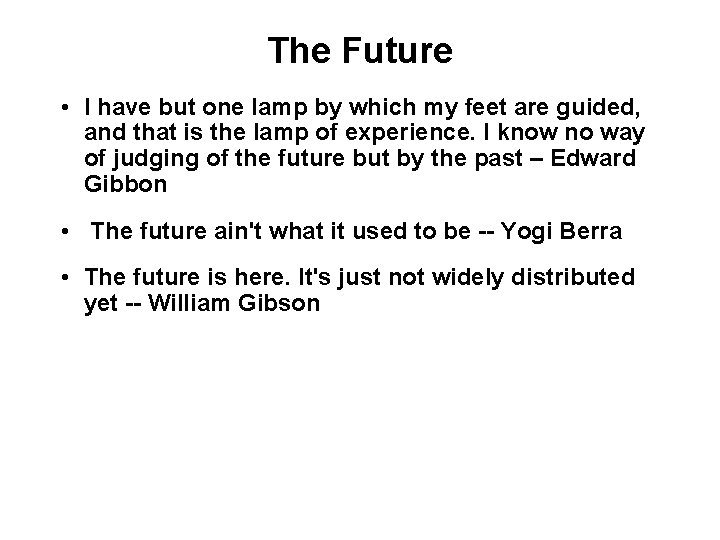 The Future • I have but one lamp by which my feet are guided, The Future • I have but one lamp by which my feet are guided,