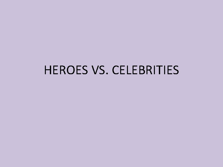 HEROES VS. CELEBRITIES 