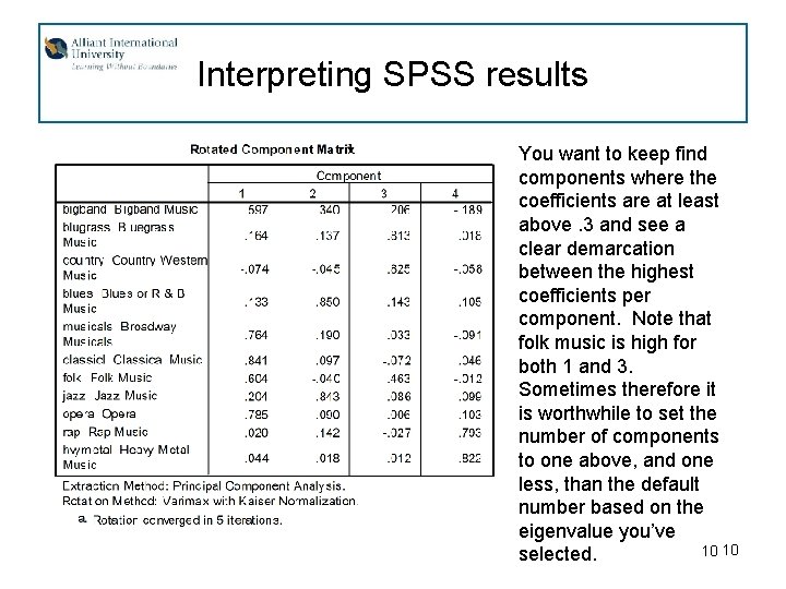 Interpreting SPSS results You want to keep find components where the coefficients are at