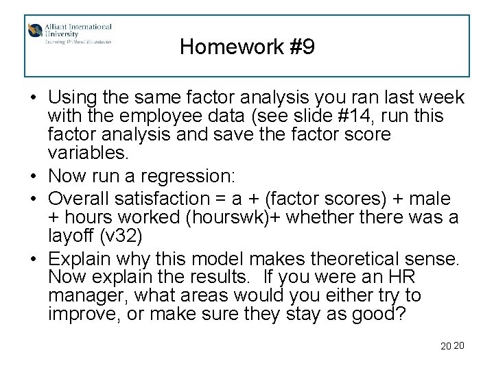 Homework #9 • Using the same factor analysis you ran last week with the