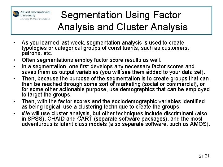  Segmentation Using Factor Analysis and Cluster Analysis • • • As you learned
