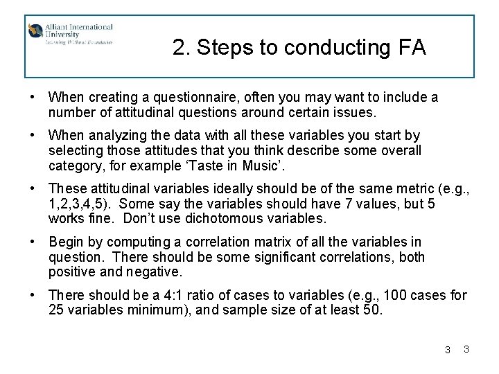 2. Steps to conducting FA • When creating a questionnaire, often you may want