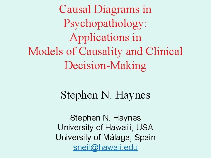 Causal Diagrams in Psychopathology: Applications in Models of Causality and Clinical Decision-Making Stephen N.