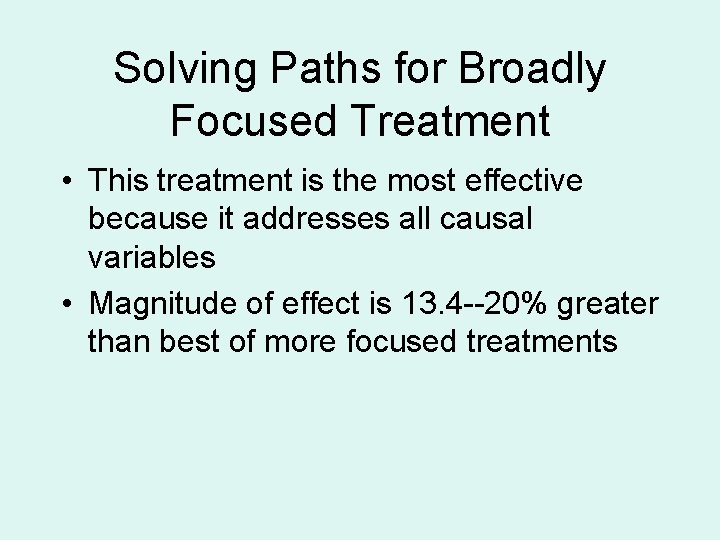 Solving Paths for Broadly Focused Treatment • This treatment is the most effective because