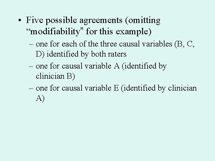  • Five possible agreements (omitting “modifiability” for this example) – one for each