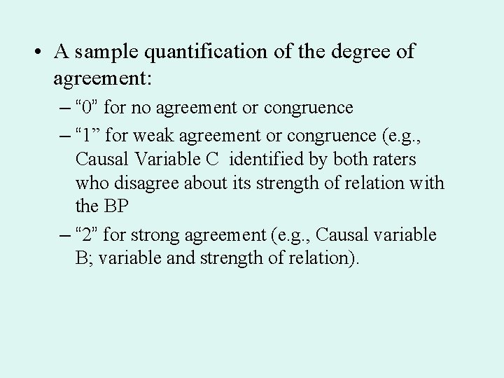  • A sample quantification of the degree of agreement: – “ 0” for