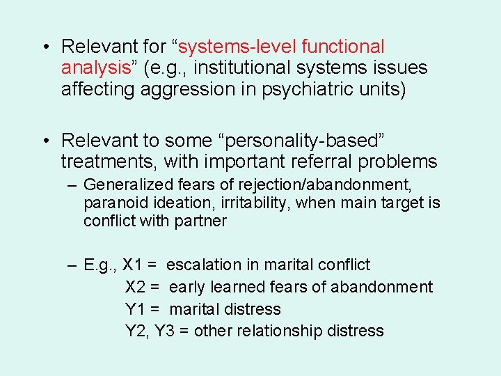  • Relevant for “systems-level functional analysis” (e. g. , institutional systems issues affecting