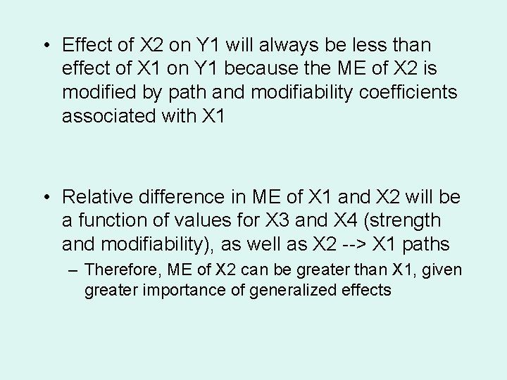  • Effect of X 2 on Y 1 will always be less than