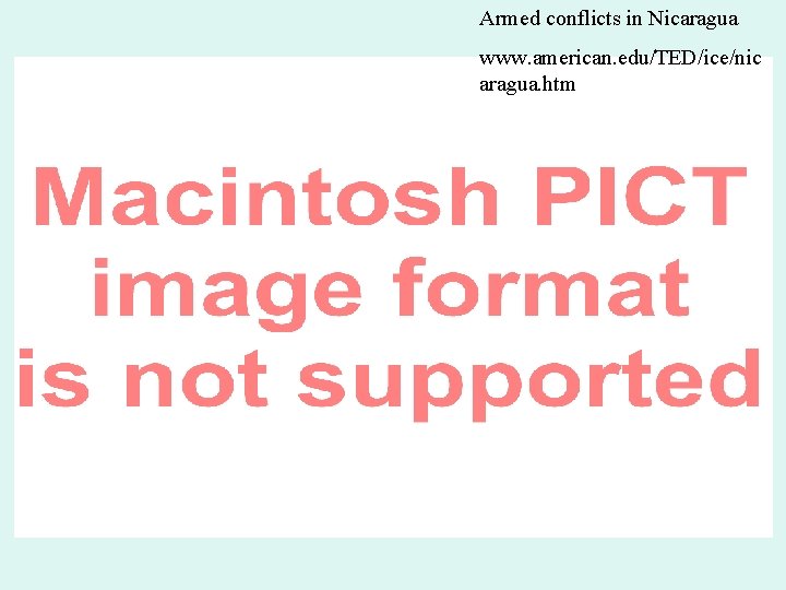 Armed conflicts in Nicaragua www. american. edu/TED/ice/nic aragua. htm 