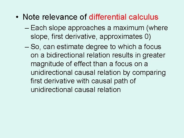  • Note relevance of differential calculus – Each slope approaches a maximum (where