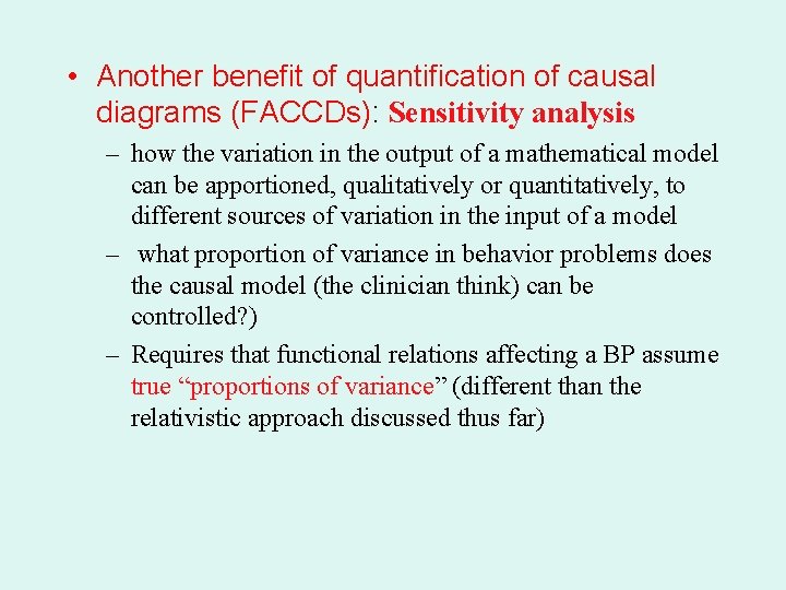  • Another benefit of quantification of causal diagrams (FACCDs): Sensitivity analysis – how