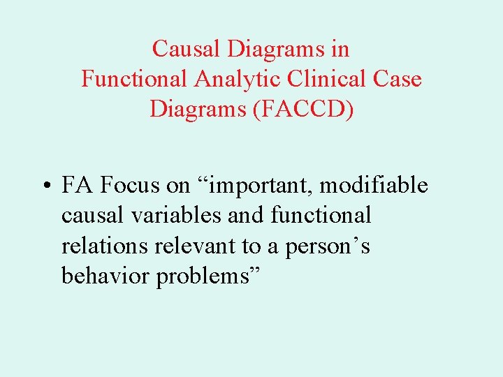 Causal Diagrams in Functional Analytic Clinical Case Diagrams (FACCD) • FA Focus on “important,