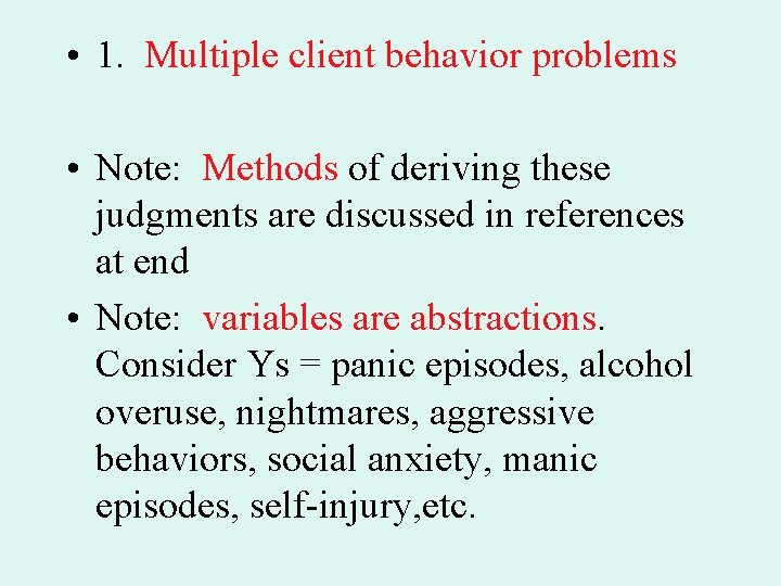  • 1. Multiple client behavior problems • Note: Methods of deriving these judgments