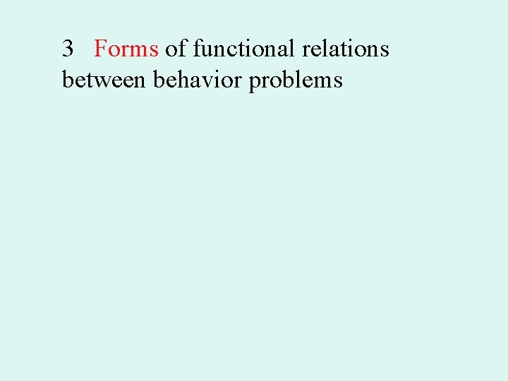 3 Forms of functional relations between behavior problems 