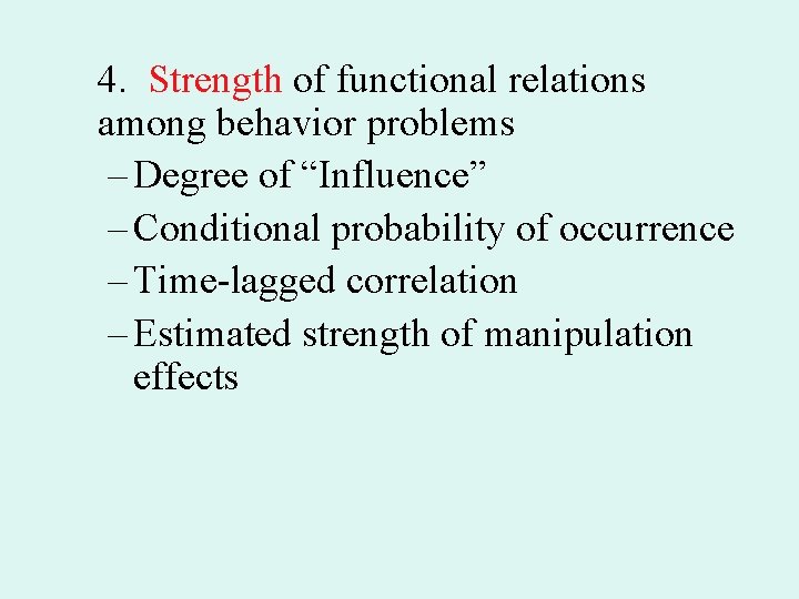 4. Strength of functional relations among behavior problems – Degree of “Influence” – Conditional