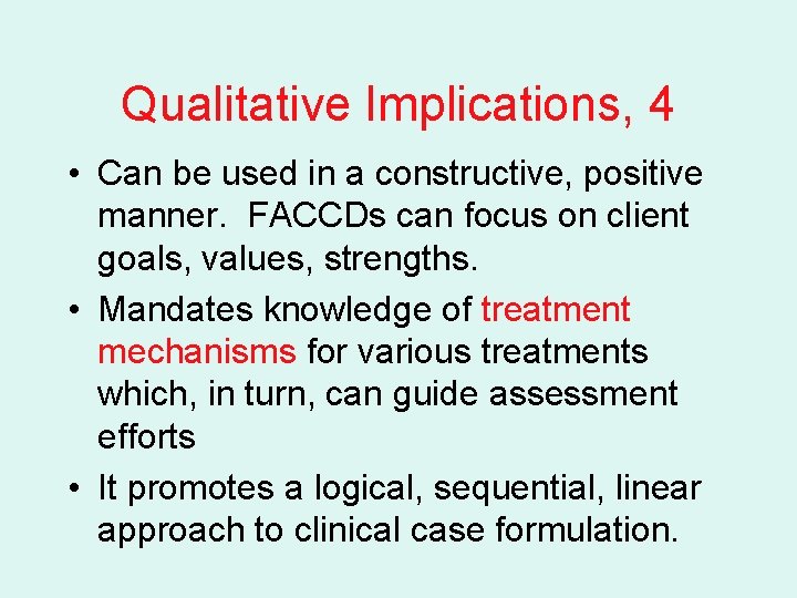 Qualitative Implications, 4 • Can be used in a constructive, positive manner. FACCDs can