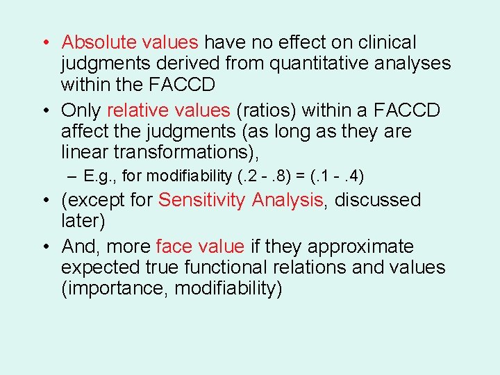  • Absolute values have no effect on clinical judgments derived from quantitative analyses