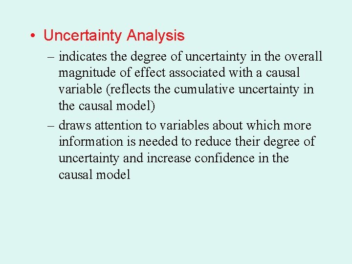  • Uncertainty Analysis – indicates the degree of uncertainty in the overall magnitude