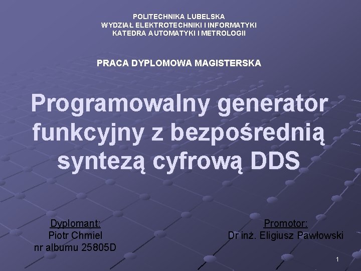 POLITECHNIKA LUBELSKA WYDZIAŁ ELEKTROTECHNIKI I INFORMATYKI KATEDRA AUTOMATYKI I METROLOGII PRACA DYPLOMOWA MAGISTERSKA Programowalny