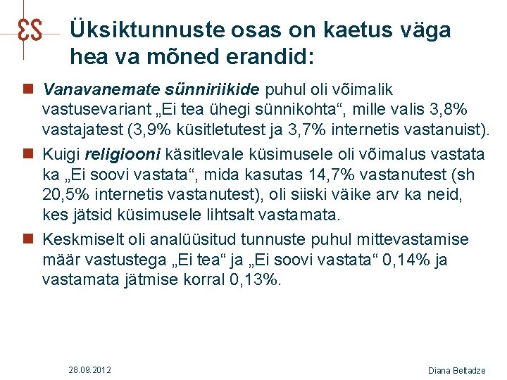 Üksiktunnuste osas on kaetus väga hea va mõned erandid: n Vanavanemate sünniriikide puhul oli