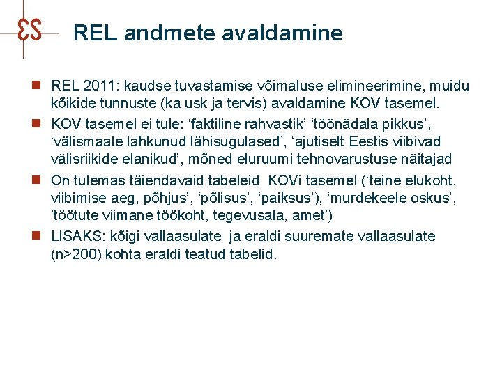 REL andmete avaldamine n REL 2011: kaudse tuvastamise võimaluse elimineerimine, muidu kõikide tunnuste (ka