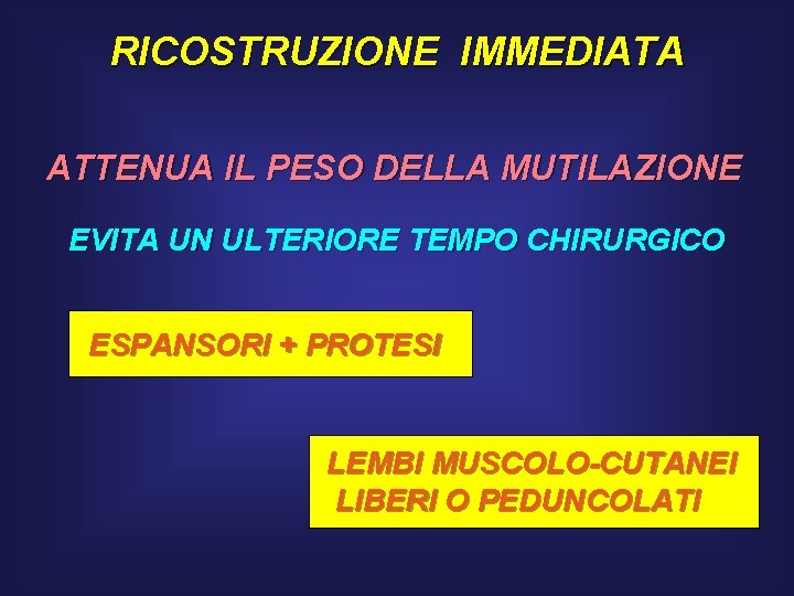RICOSTRUZIONE IMMEDIATA ATTENUA IL PESO DELLA MUTILAZIONE EVITA UN ULTERIORE TEMPO CHIRURGICO ESPANSORI +