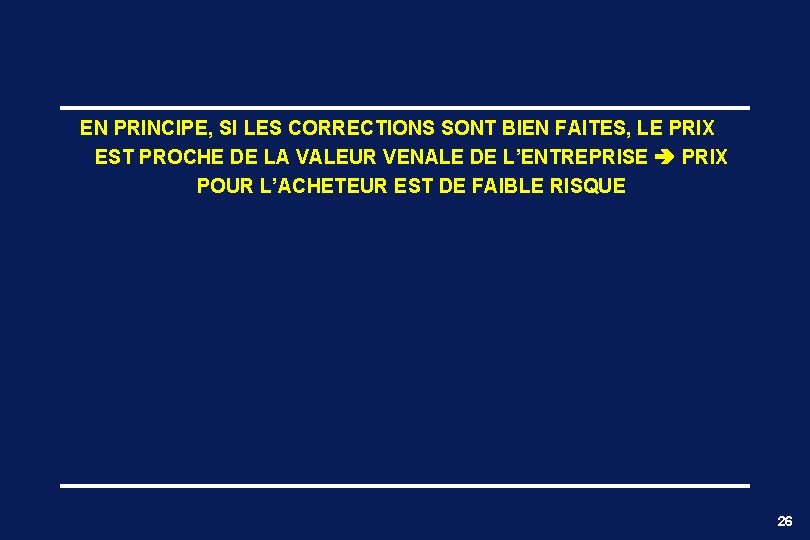 EN PRINCIPE, SI LES CORRECTIONS SONT BIEN FAITES, LE PRIX EST PROCHE DE LA