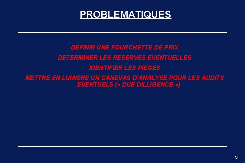 PROBLEMATIQUES DEFINIR UNE FOURCHETTE DE PRIX DETERMINER LES RESERVES EVENTUELLES IDENTIFIER LES PIEGES METTRE