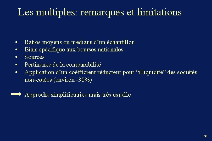 Les multiples: remarques et limitations • • • Ratios moyens ou médians d’un échantillon