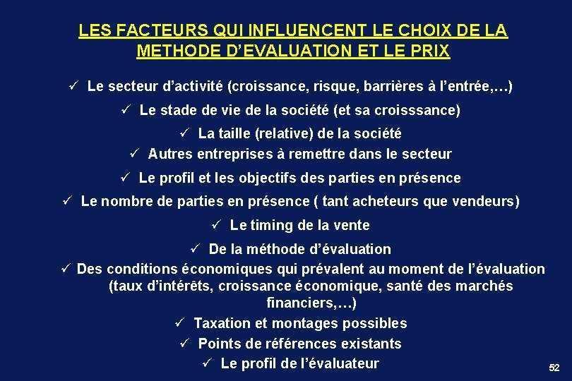 LES FACTEURS QUI INFLUENCENT LE CHOIX DE LA METHODE D’EVALUATION ET LE PRIX ü