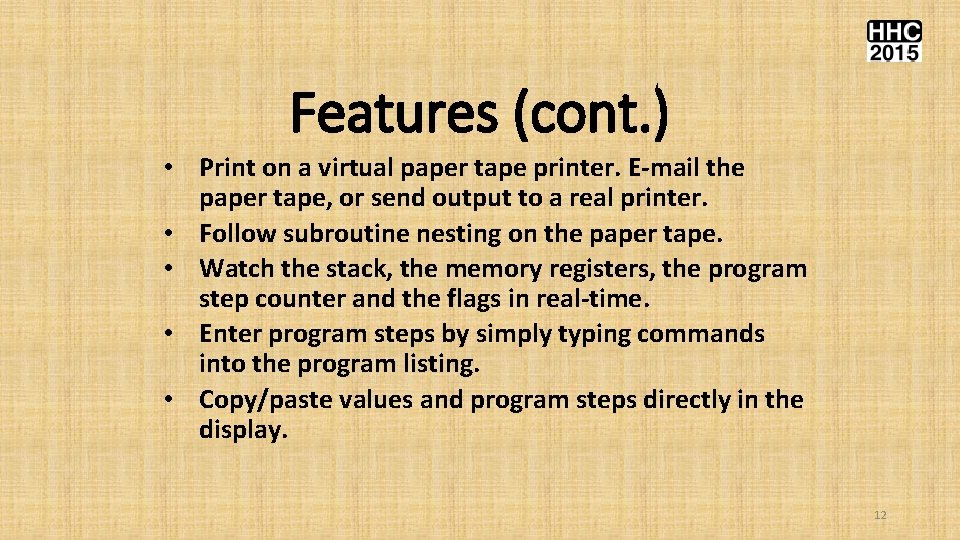 Features (cont. ) • Print on a virtual paper tape printer. E-mail the paper