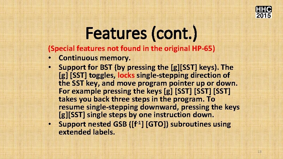 Features (cont. ) (Special features not found in the original HP-65) • Continuous memory.