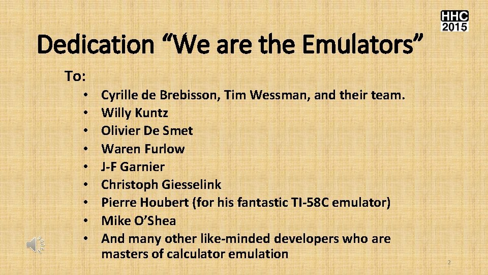 Dedication “We are the Emulators” To: • • • Cyrille de Brebisson, Tim Wessman,