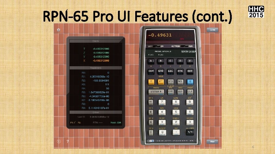 RPN-65 Pro UI Features (cont. ) 6 
