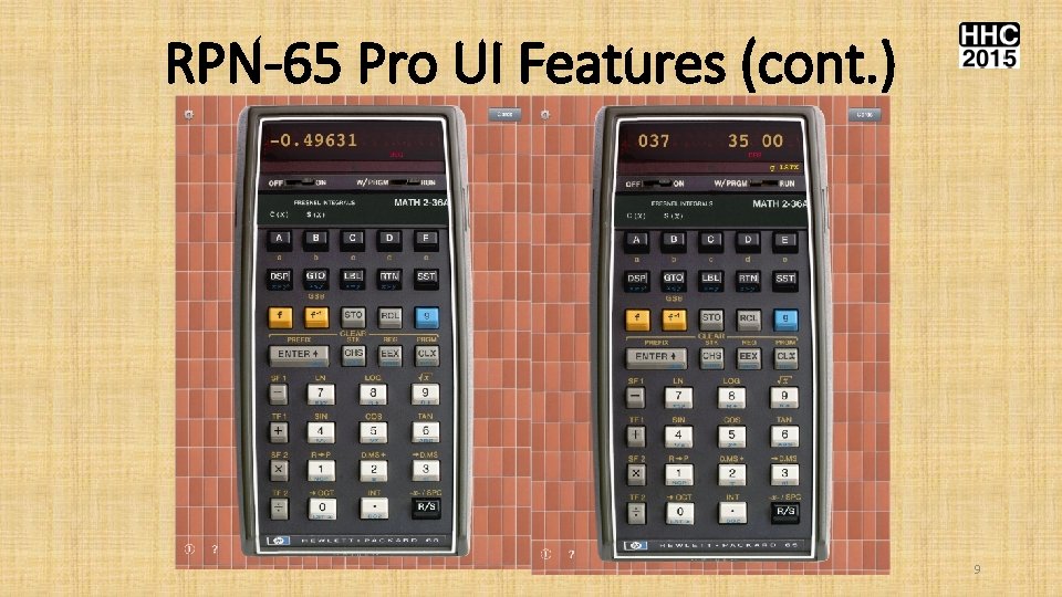 RPN-65 Pro UI Features (cont. ) 9 