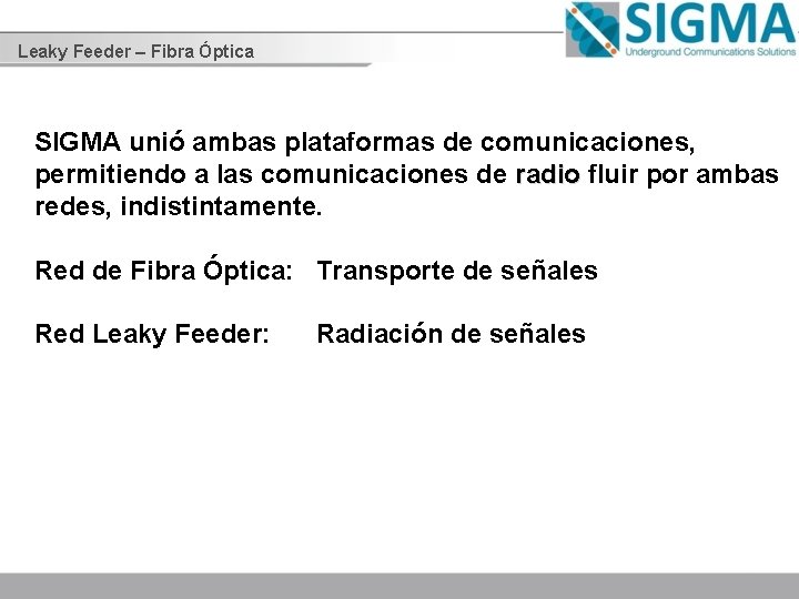 Leaky Feeder – Fibra Óptica SIGMA unió ambas plataformas de comunicaciones, permitiendo a las