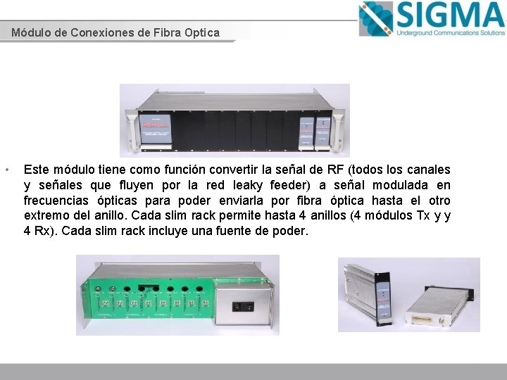 Módulo de Conexiones de Fibra Optica • Este módulo tiene como función convertir la