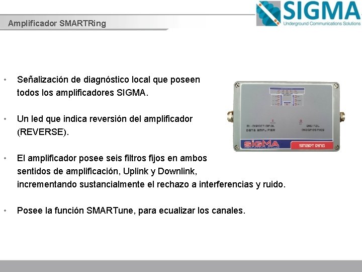 Amplificador SMARTRing • Señalización de diagnóstico local que poseen todos los amplificadores SIGMA. •