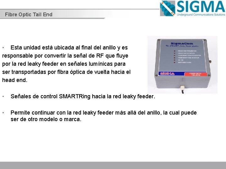 Fibre Optic Tail End • Esta unidad está ubicada al final del anillo y