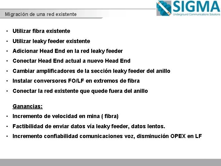 Migración de una red existente • Utilizar fibra existente • Utilizar leaky feeder existente