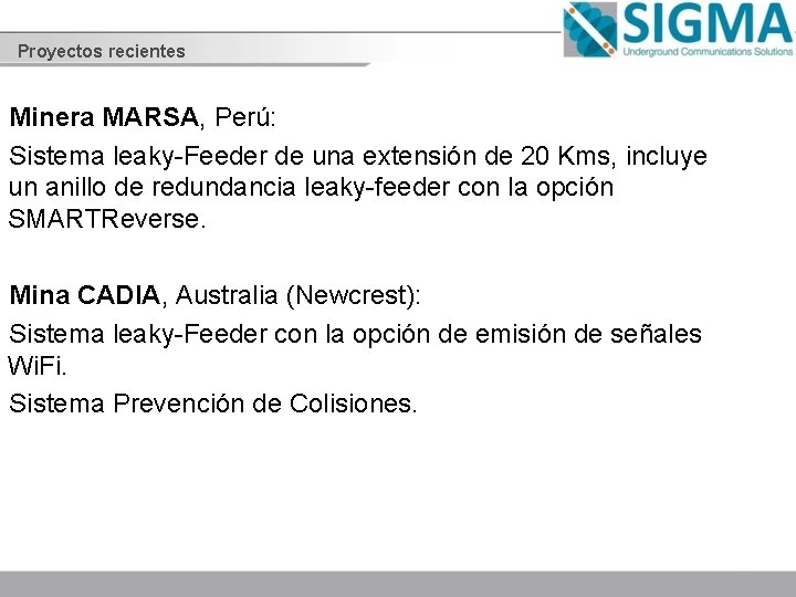 Proyectos recientes Minera MARSA, Perú: Sistema leaky-Feeder de una extensión de 20 Kms, incluye