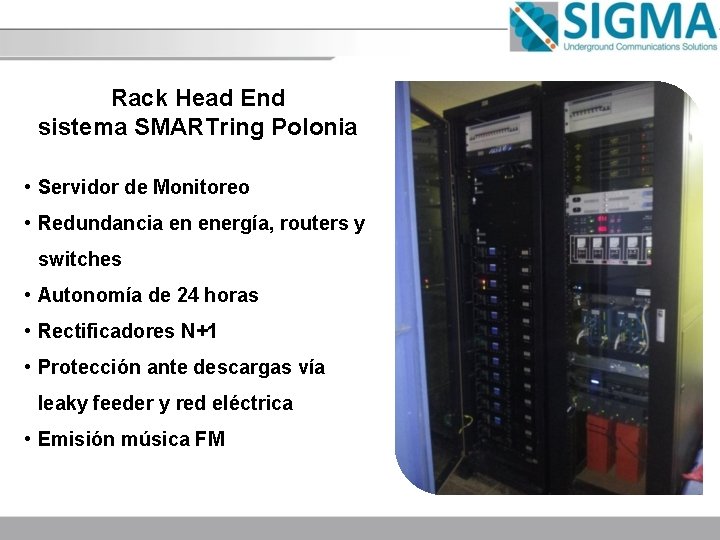 Rack Head End sistema SMARTring Polonia • Servidor de Monitoreo • Redundancia en energía,