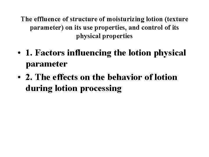 The effluence of structure of moisturizing lotion (texture parameter) on its use properties, and